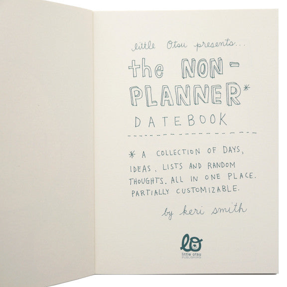 The Non-Planner Datebook by Keri Smith