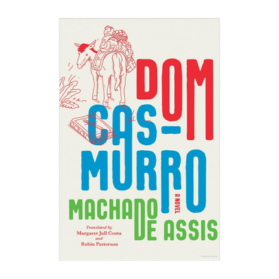Dom Casmurro by Joaquim Maria Machado de Assis