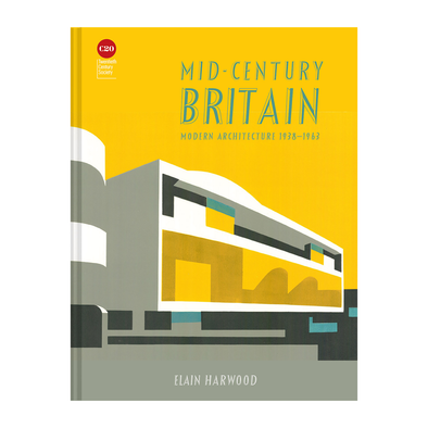 Mid-Century Britain by Elain Harwood