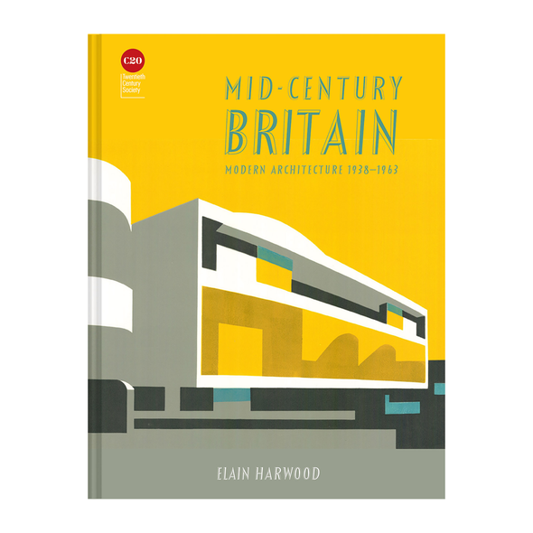 Mid-Century Britain by Elain Harwood