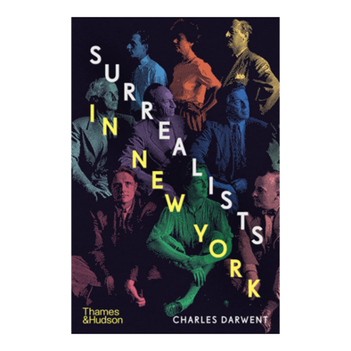 Surrealists in New York by Charles Darwent