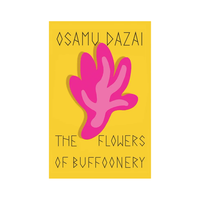 The Flowers of Buffoonery by Osamu Dazai