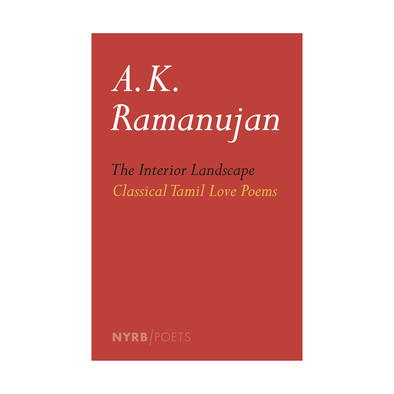 The Interior Landscape by A.K. Ramanujan