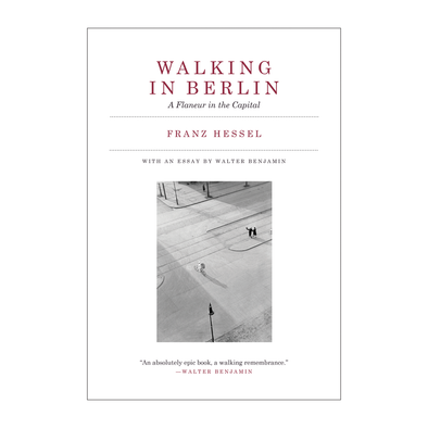 Walking in Berlin by Franz Hessel