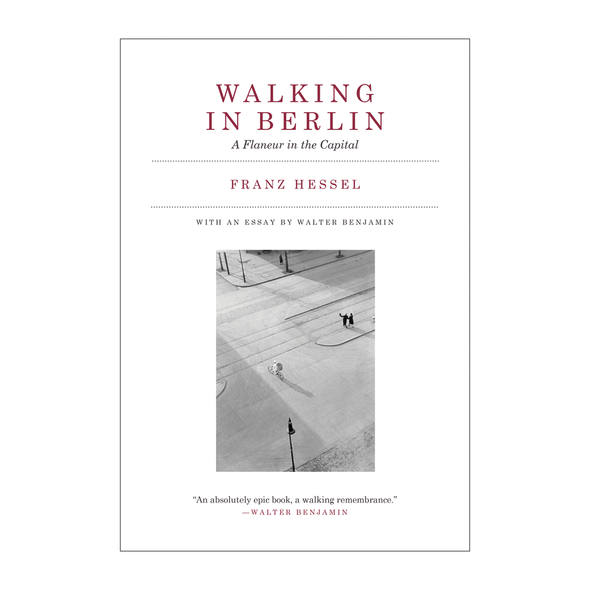 Walking in Berlin by Franz Hessel