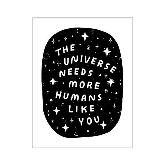 The Universe Needs You Card by Worthwhile Paper