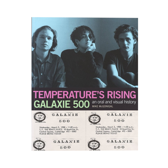 Galaxie 500: Temperature's Rising by Mike McGonigal and Naomi Yang