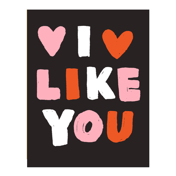 I Like You Card by Egg Press