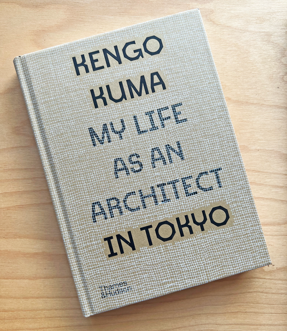 My Life as an Architect in Tokyo by Kengo Kuma
