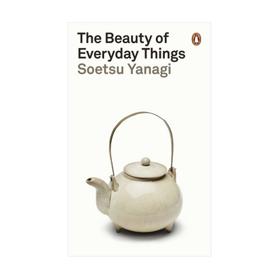 The Beauty of Everyday Things by Soetsu Yanagi