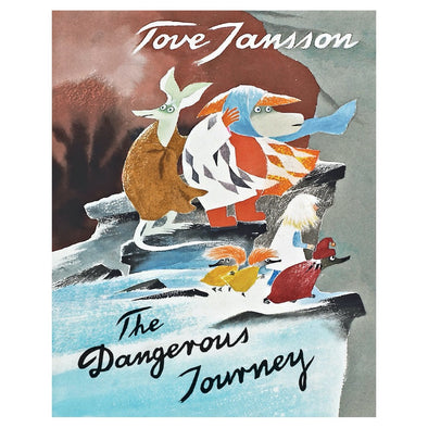 The Dangerous Journey by Tove Jansson